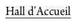 Hall d’Accueil