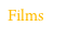 Films
