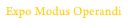 Expo Modus Operandi